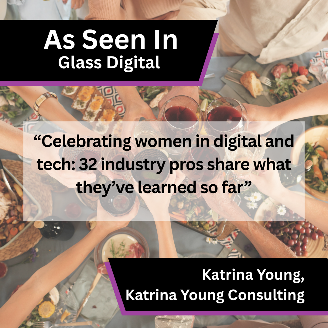 Katrina Young Consulting in Glass Digital on women in digital and tech