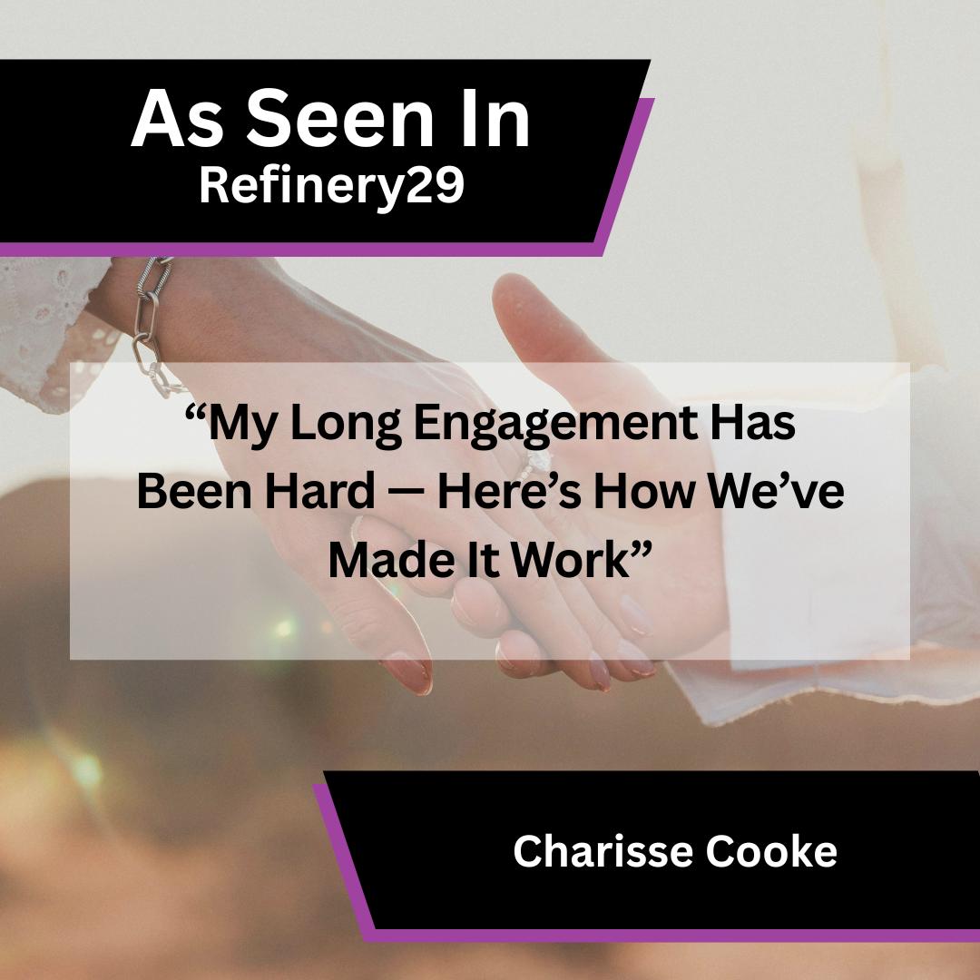 Charisse Cooke relationship insight in Refinery29 on long engagements and marriage timing