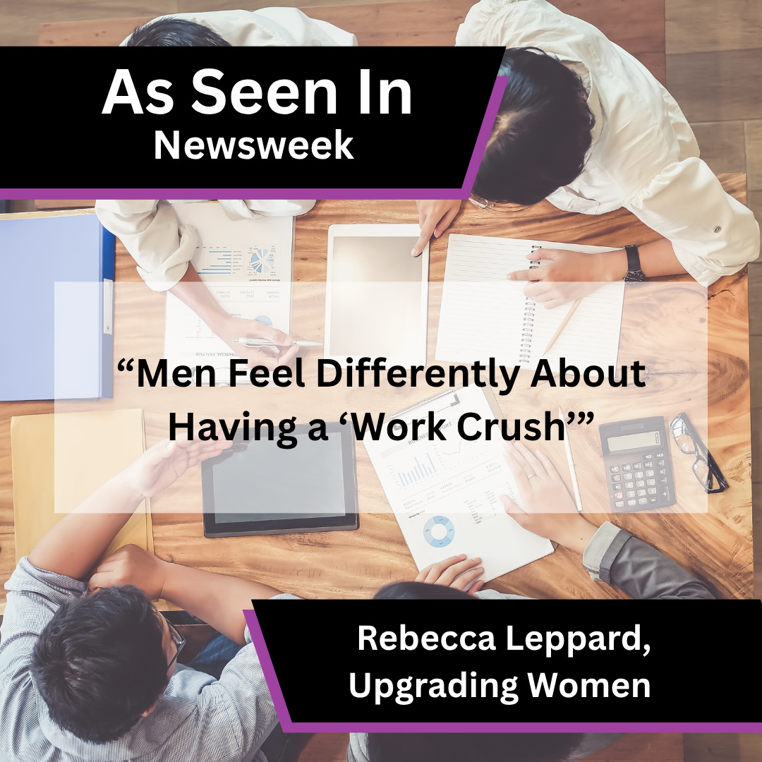 Rebecca Leppard of Upgrading Women on workplace crushes in Newsweek