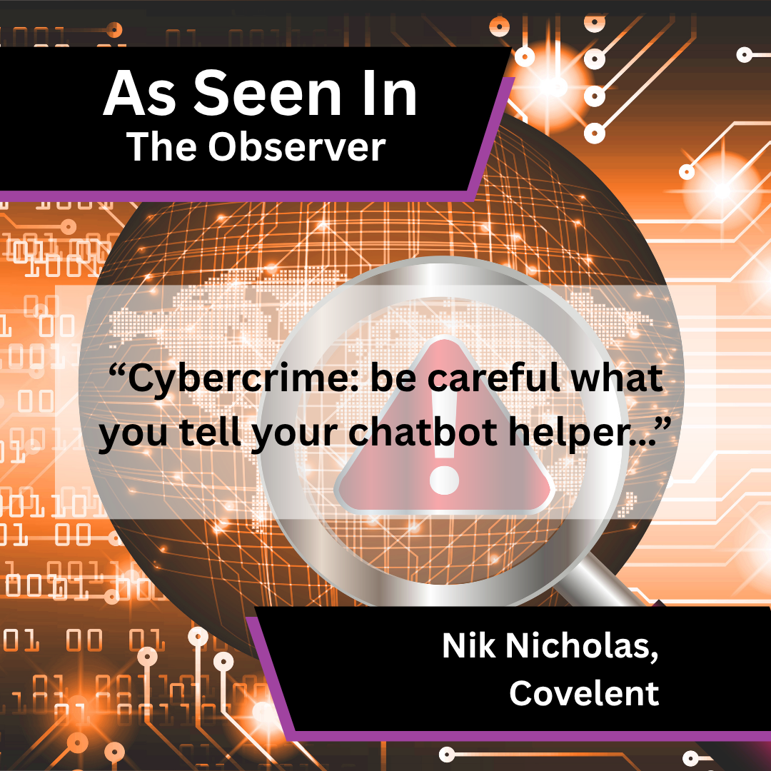 Nik Nicholas of Covelent on chatbot privacy and security in The Observer