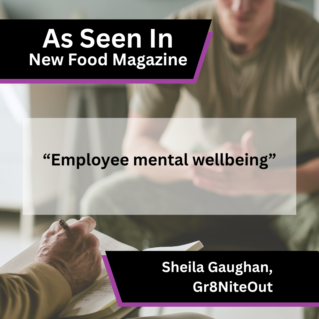 Sheila Gaughan of Gr8NiteOut on employee mental wellbeing in New Food Magazine