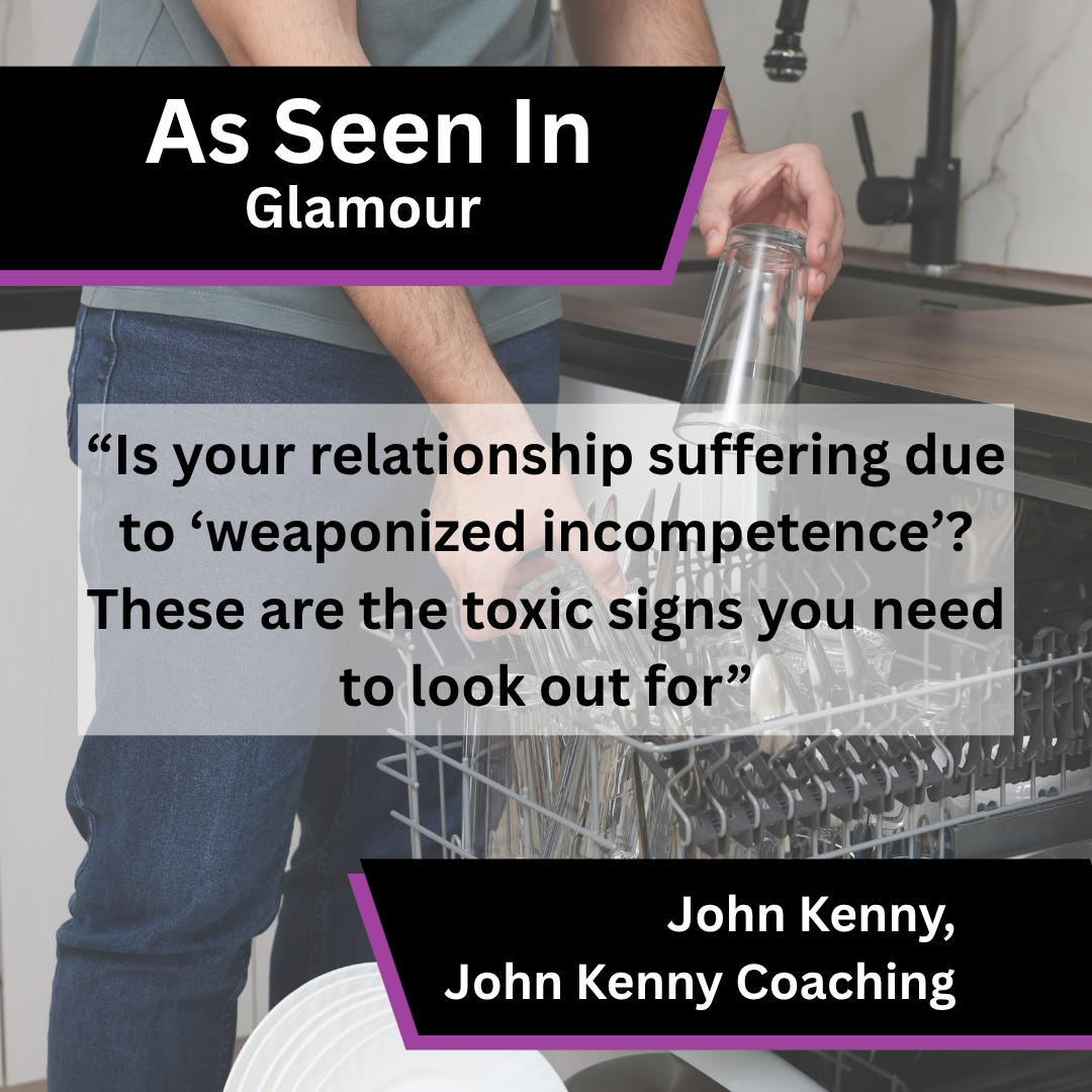 John Kenny Coaching on weaponised incompetence meaning in Glamour