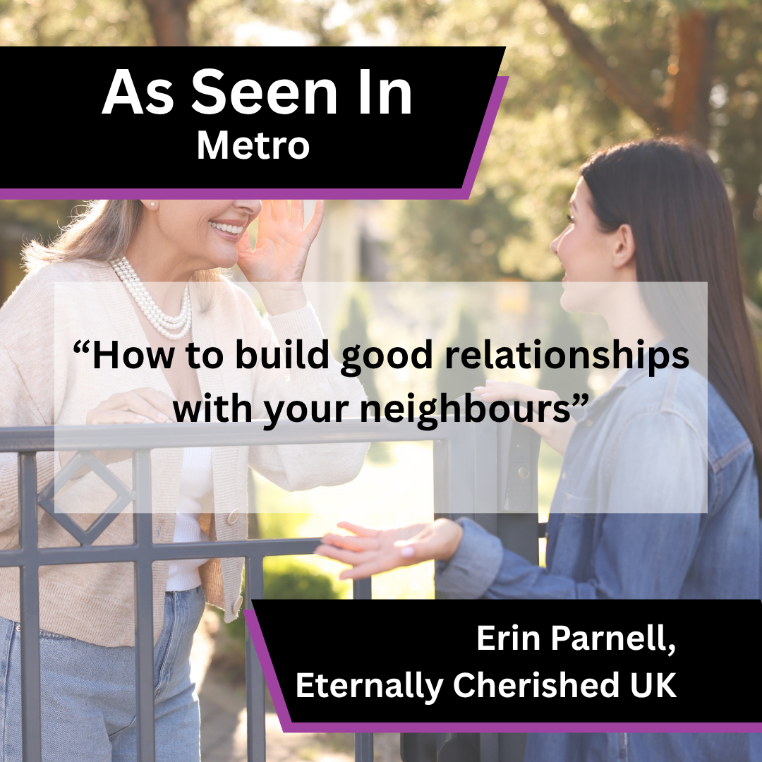 Eternally Cherished UK advice on neighbour relationships in Metro