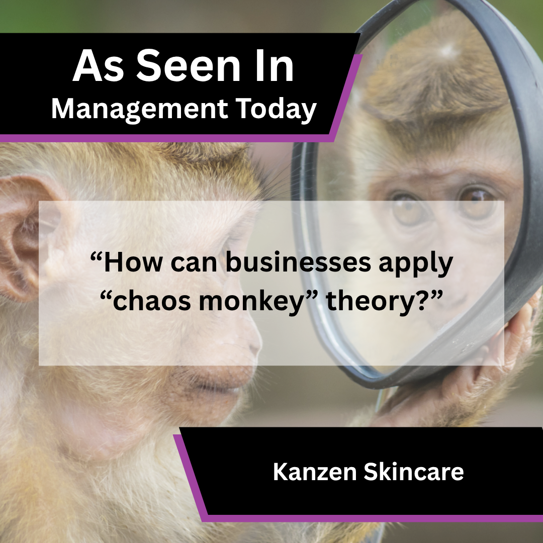 Kanzen Skincare in Management Today coverage on chaos monkey theory
