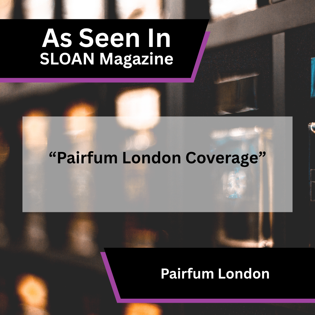 Pairfum London coverage in SLOAN Magazine