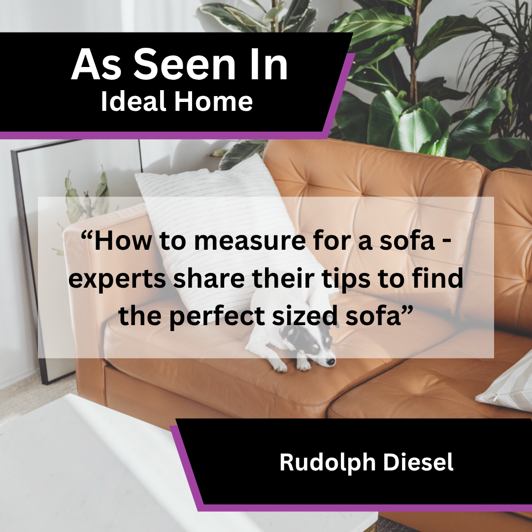 Rudolph Diesel advice on measuring for a sofa in Ideal Home