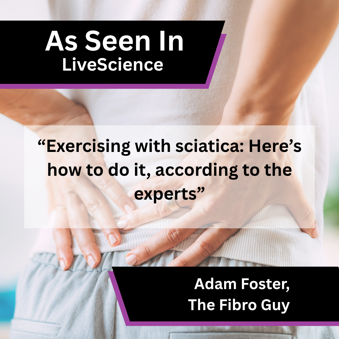 The Fibro Guy on exercising with sciatica in LiveScience