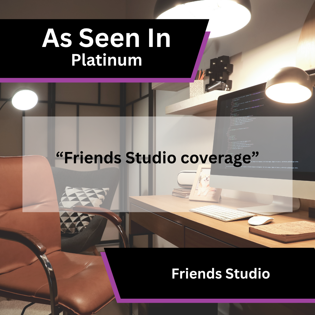 Friends Studio coverage in Platinum