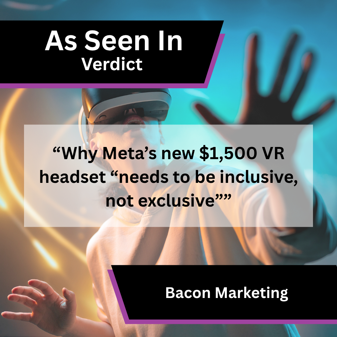 Bacon Marketing in Verdict on inclusive VR design