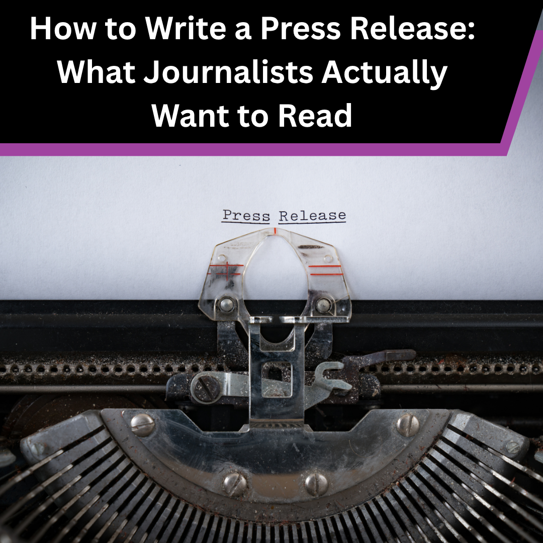 How Do You Write a Press Release Journalists Actually Want to Read?