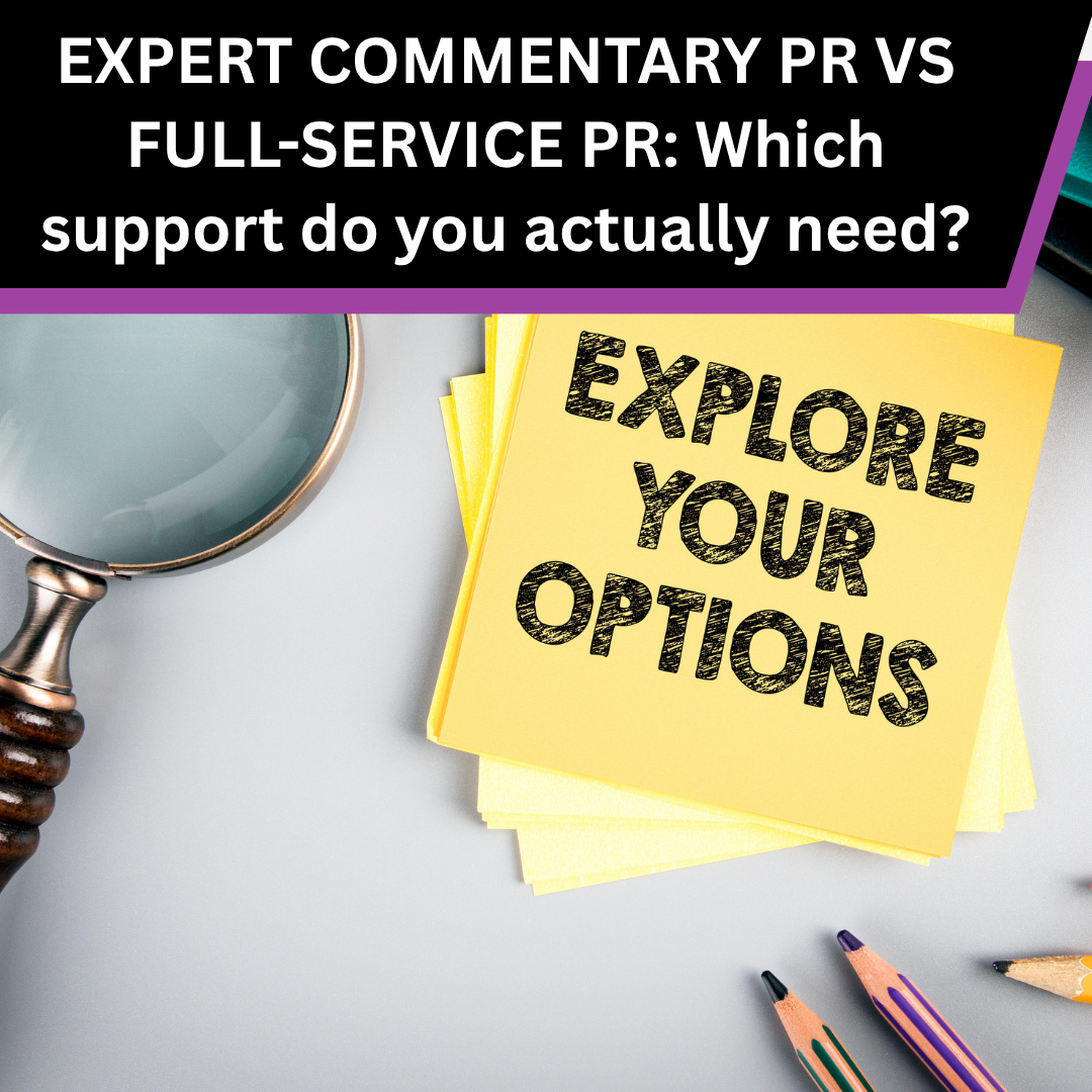 Expert Commentary PR vs Full-Service PR: Which Do You Actually Need?
