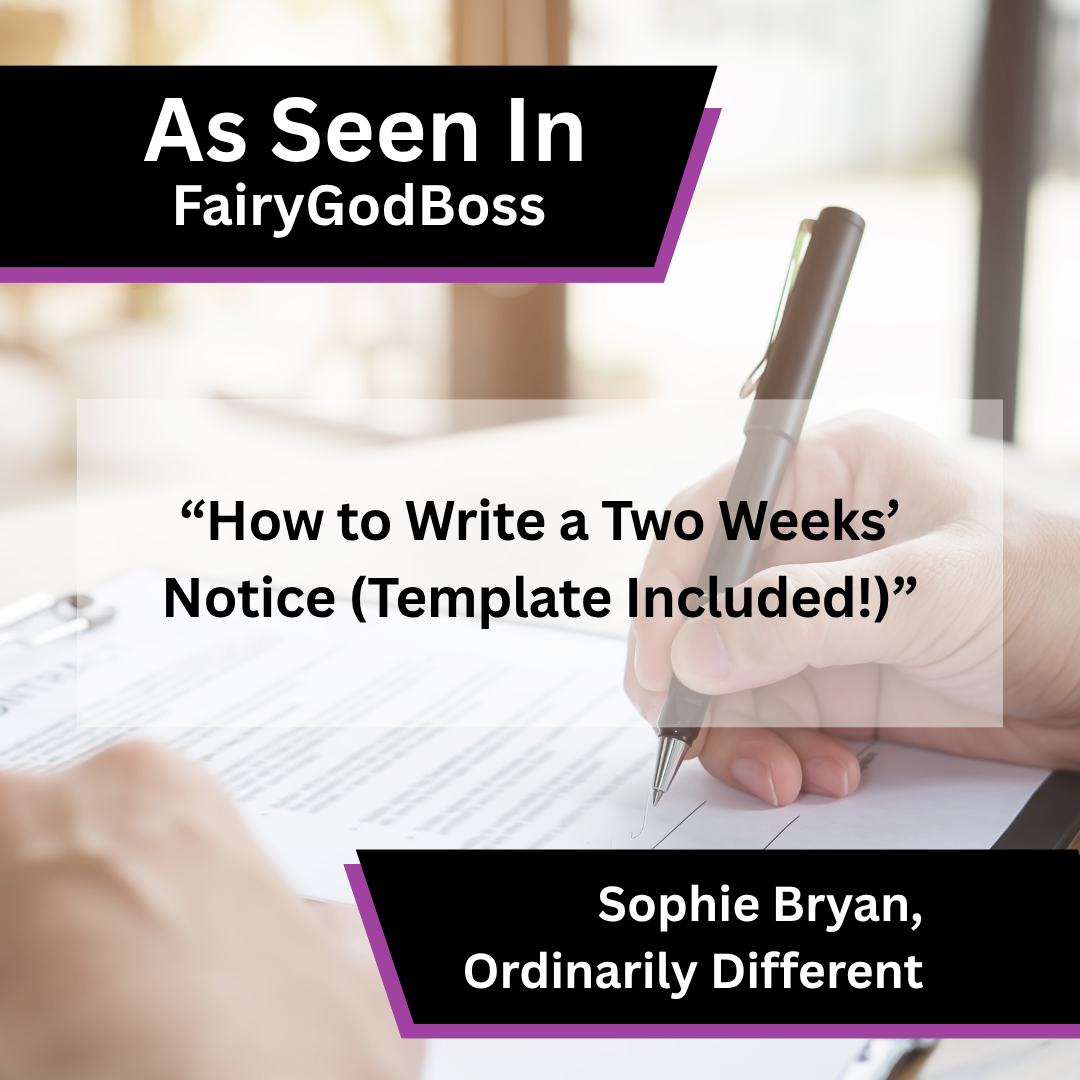 Ordinarily Different media coverage in FairyGodBoss about How to Write a Two Weeks’ Notice (Template Included!)