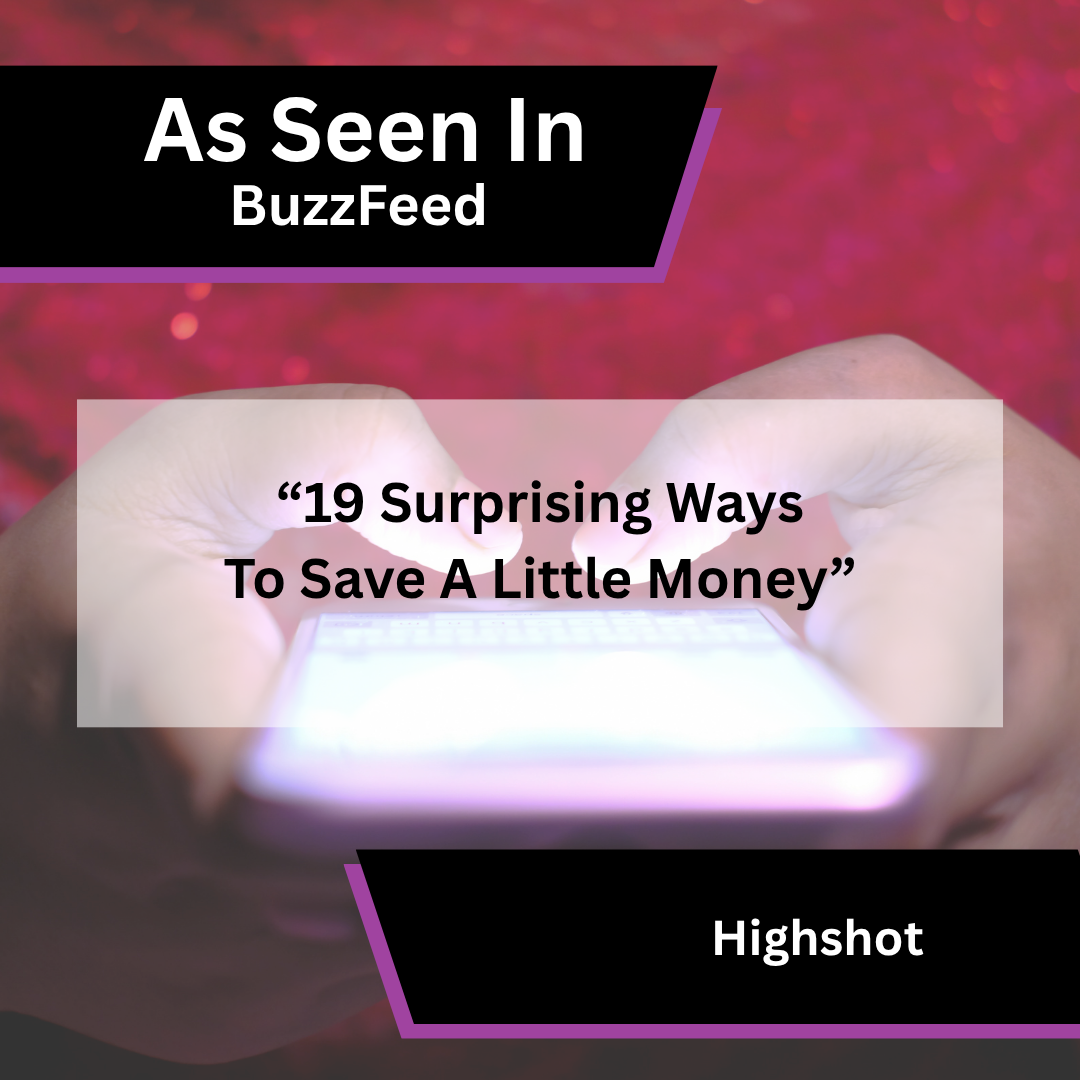Highshot media coverage in BuzzFeed about 19 Surprising Ways To Save A Little Money