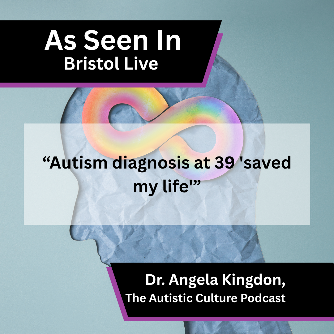 The Autistic Culture Podcast media coverage in Bristol Live about Angela's Late Autism Diagnosis Story