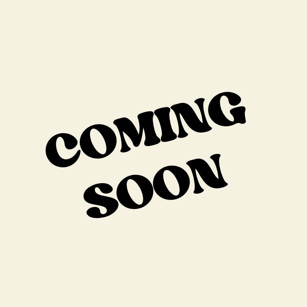 A beige background with the words "Coming Soon" in bold black text written diagonally.