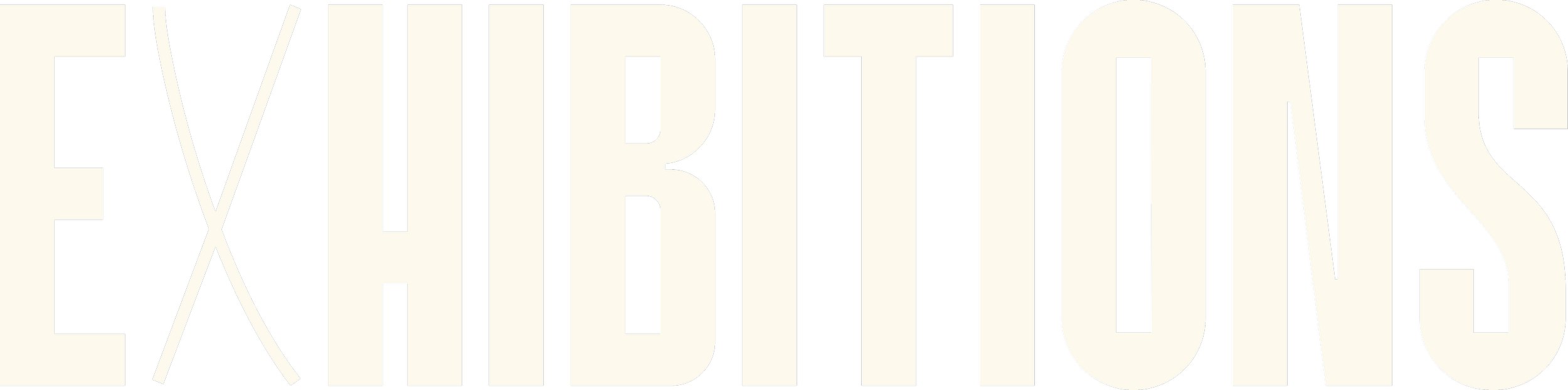 Close-up of large text that reads 'EXHIBITIONS' with a letter V stylized to resemble an hourglass shape.