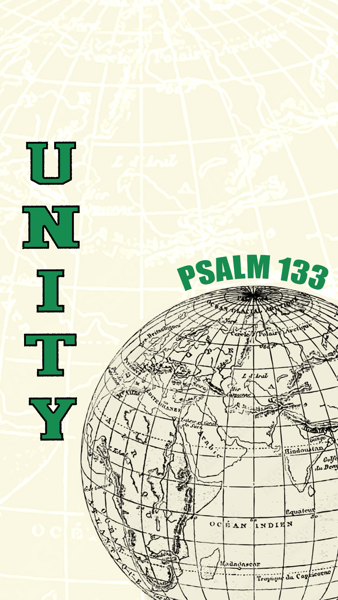 A vintage illustration of a globe showing South America, Africa, and parts of Europe and Asia, with a map of North America in the background. Overlaid text reads 'UNITY' vertically on the left side and 'PSALM 133' near the top right.