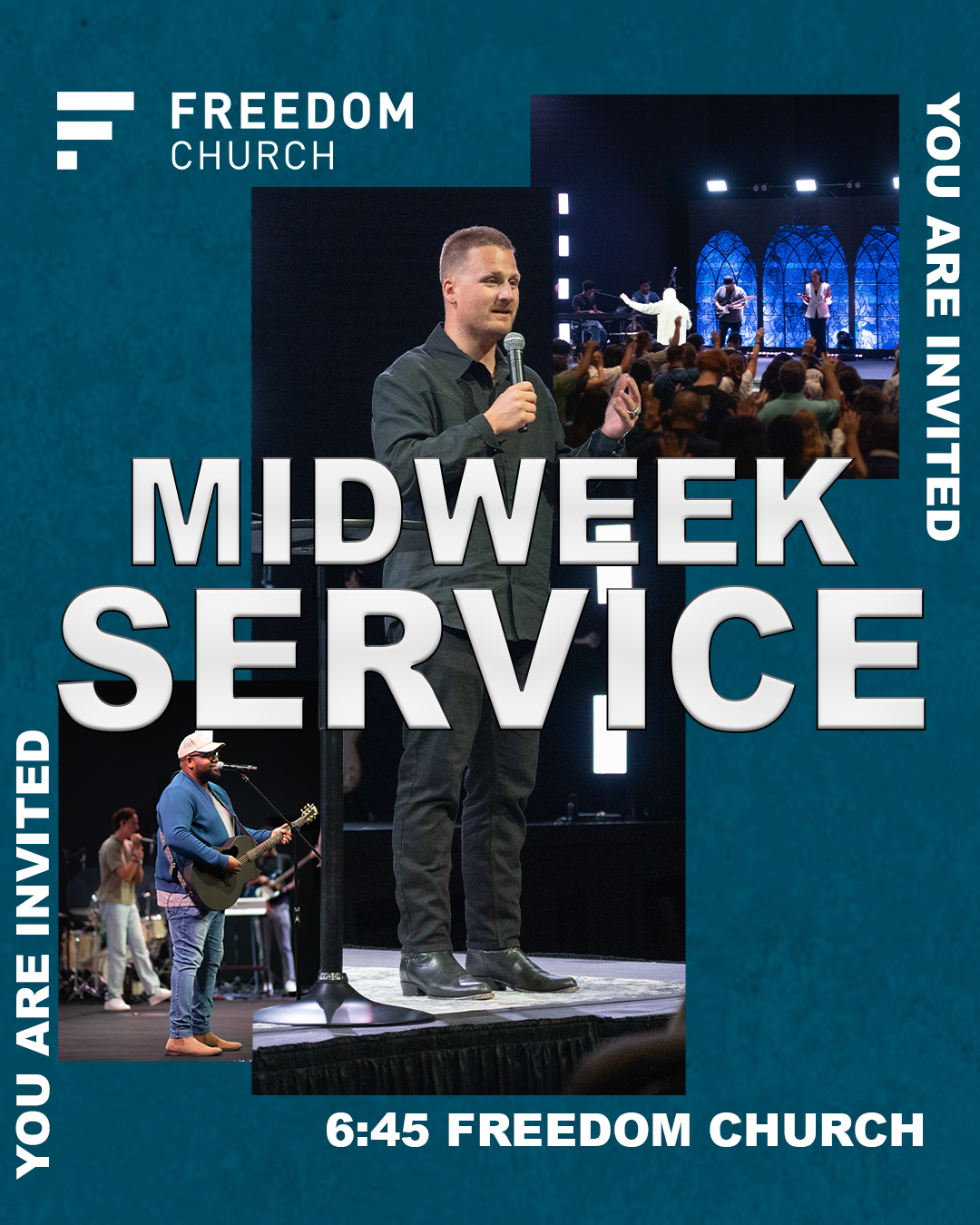 Invitation poster for a Midweek Service at Freedom Church at 6:45, featuring photos of people speaking and performing music on stage with an audience in attendance.