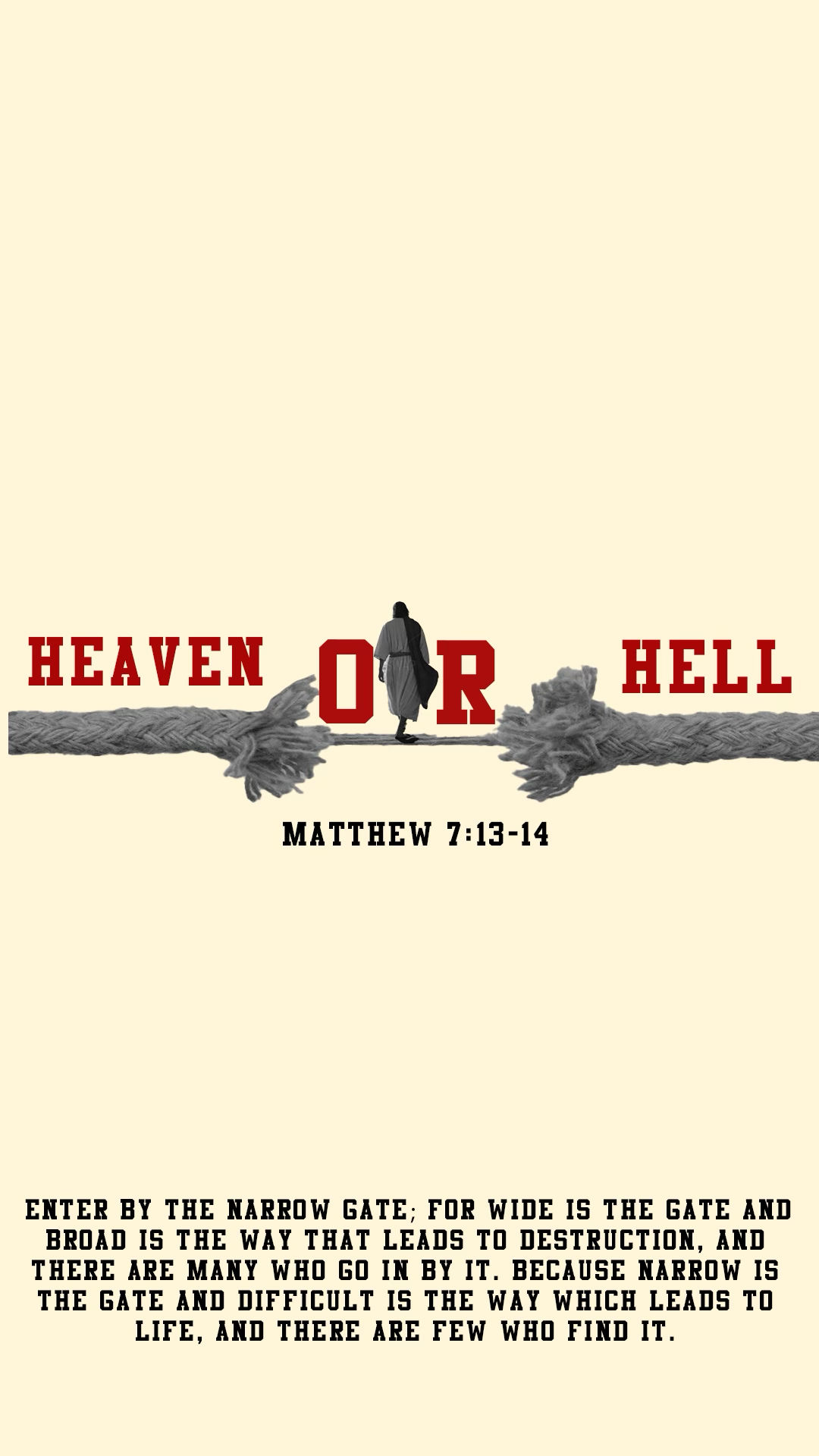 A graphic with the words 'Heaven or Hell' and a person walking on a tightrope made of rope between the two words. Biblical reference to Matthew 7:13-14 at the bottom.