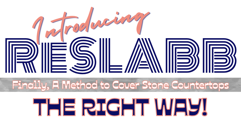 Image of a colorful promotional banner for a resurfacing method for stone countertops, featuring the phrase 'Introducing RESLABB,' with the subtitle 'Finally, A Method to Cover Stone Countertops The Right Way!'