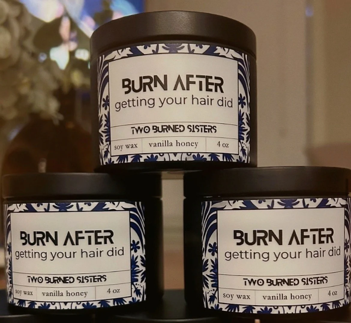 "Burn After Getting Your Hair Did" Candle 4 oz