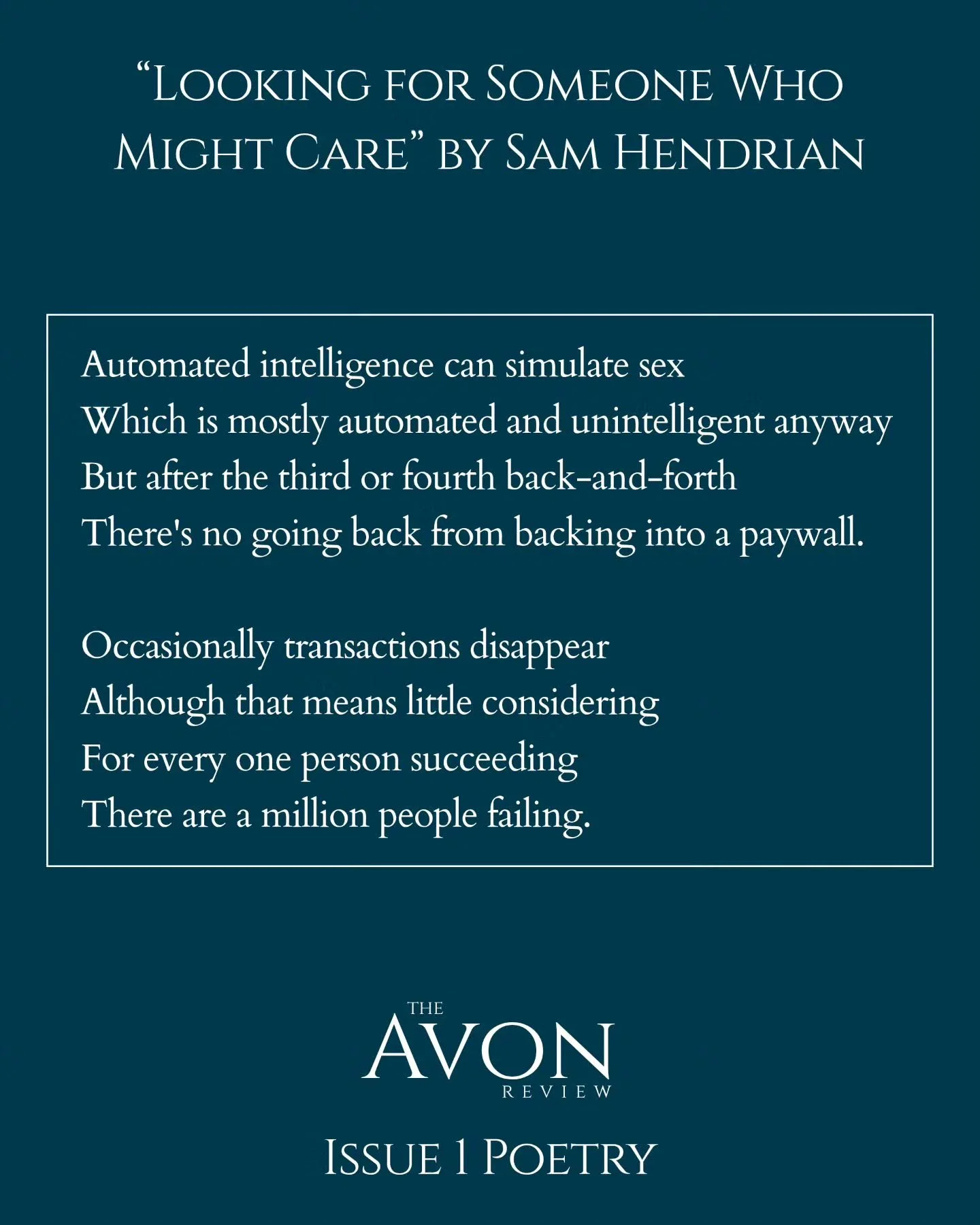 A poetry excerpt from Sam Hendrian in Issue 1

Check out the rest of Issue 1 of The Avon Review at our website!

#Poetry #LiteraryJournal #creativewriting #writingcommunity #poet