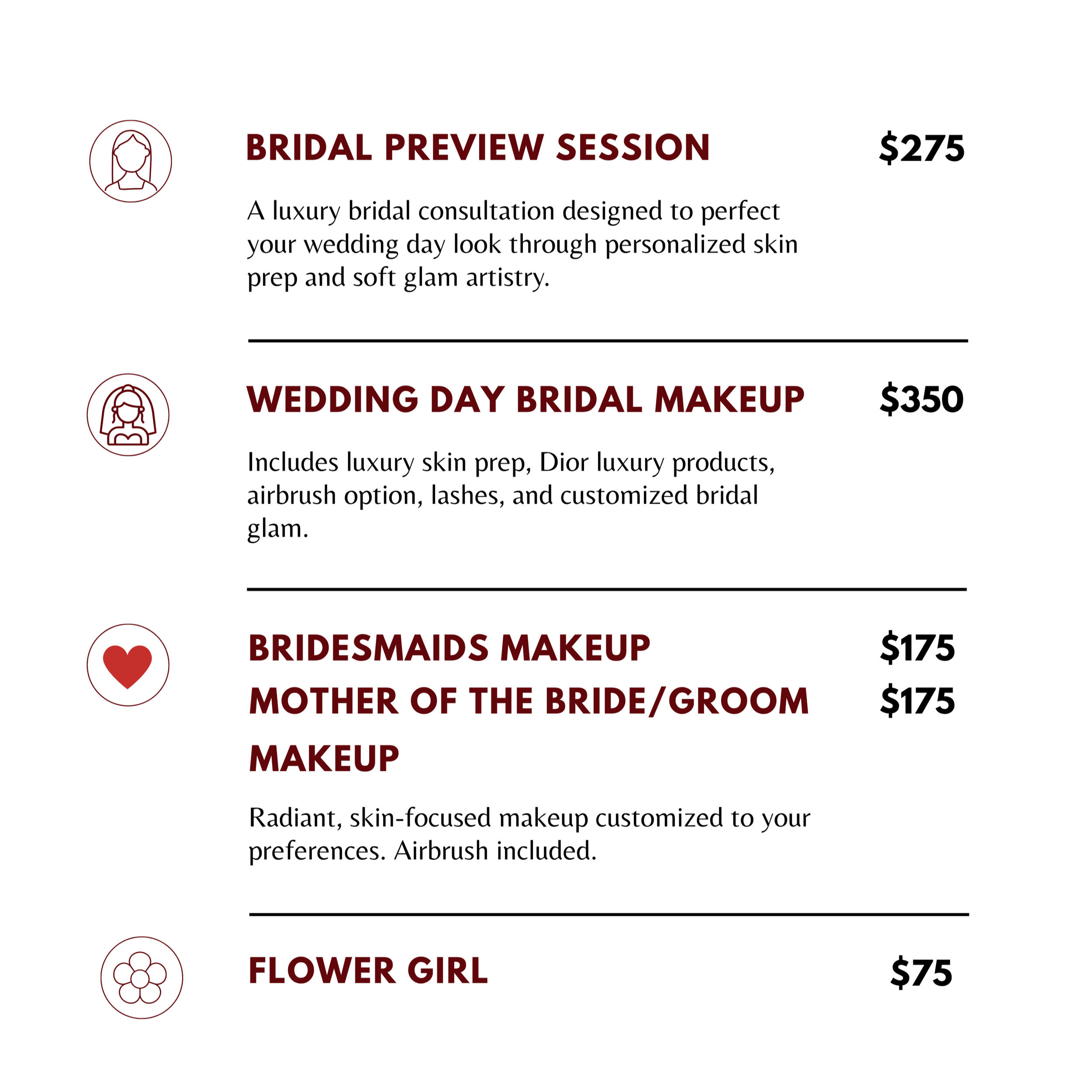 Text on a black background with red icons and text that reads: 'BRIDAL PREVIEW SESSION,' 'WEDDING DAY BRIDAL MAKEUP,' 'BRIDESMAIDS MAKEUP,' and 'FLOWER GIRL.'