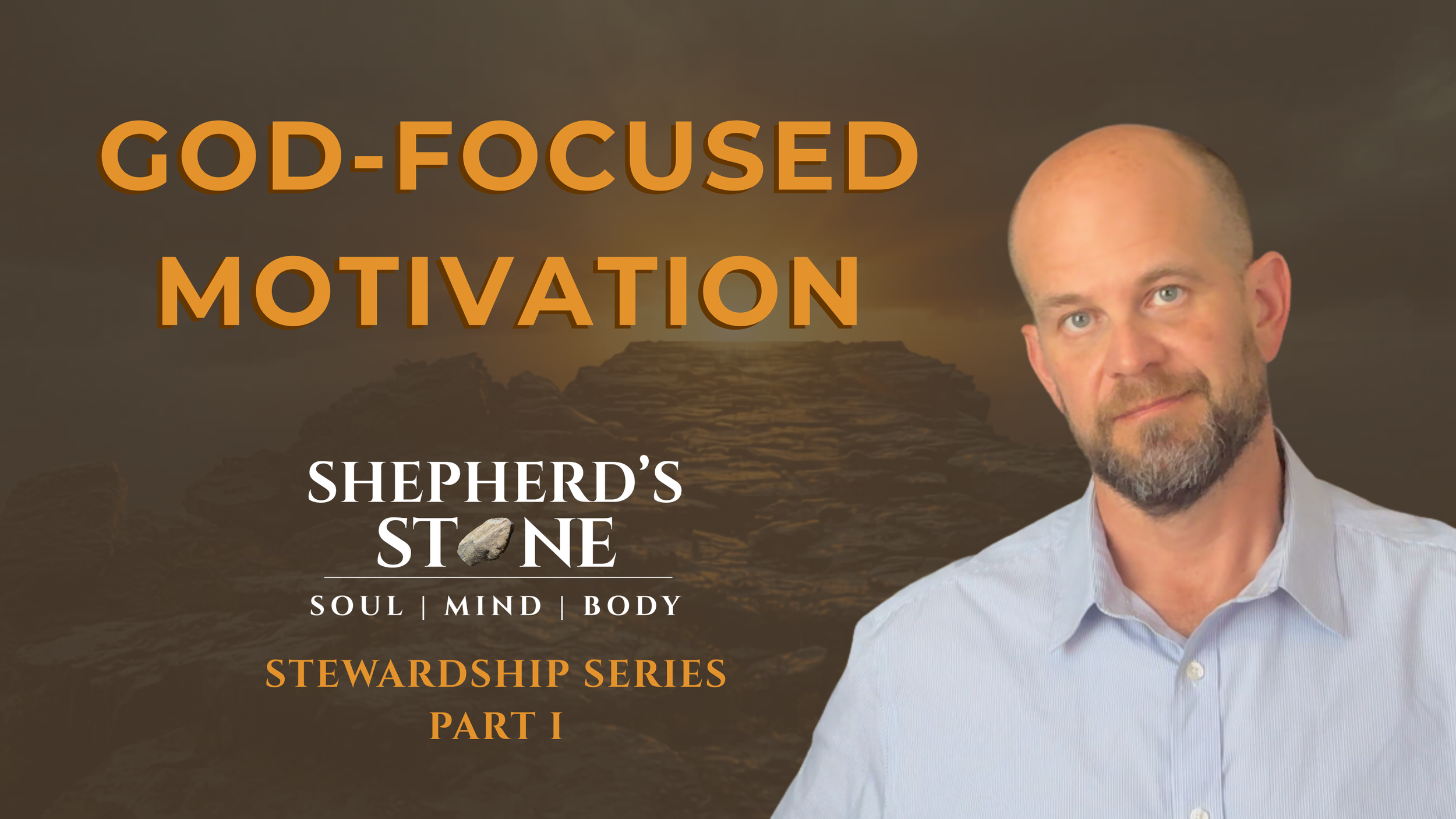 Video 4 God-focused motivation.png