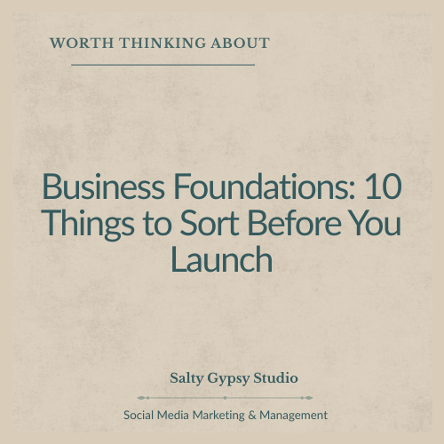 Business Foundations: 10 Things to Sort Before You Launch