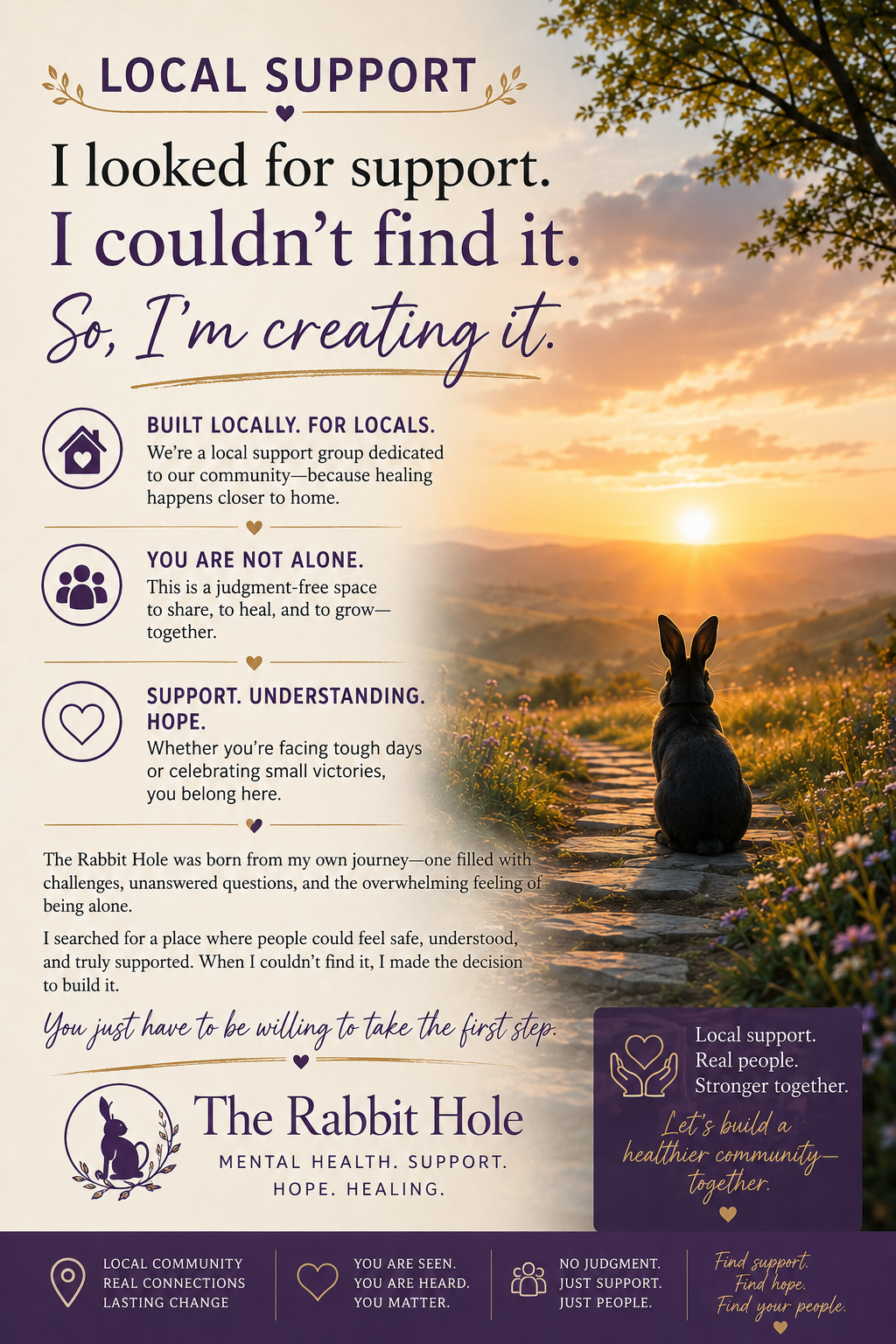 A flyer for The Rabbit Hole, a mental health support organization, featuring a background photo of a rabbit sitting on a path at sunset in nature. The flyer emphasizes local support, understanding, and hope, encouraging community building and offering reassurance to those feeling alone.
