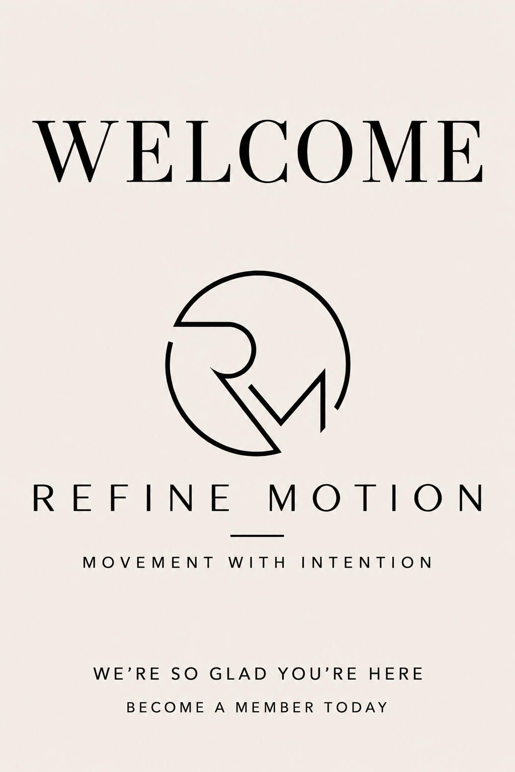 A welcome sign that reads 'Welcome', features a logo with the initials 'RM' inside a circle, and has the words 'Refine Motion' with the tagline 'Movement with intention', along with a message welcoming visitors and encouraging membership.