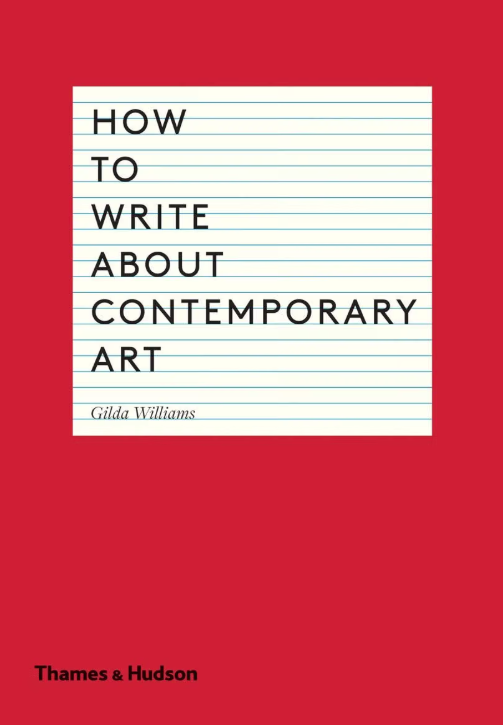 The cover of the book "How to Write About Contemporary Art" by Gilda Williams.