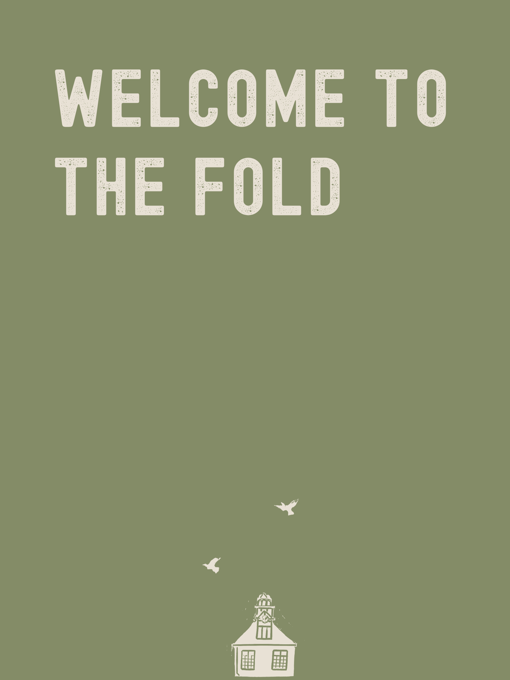 A green sign with white text that reads "Welcome to the Fold," with a small illustration of a church building and birds flying above.