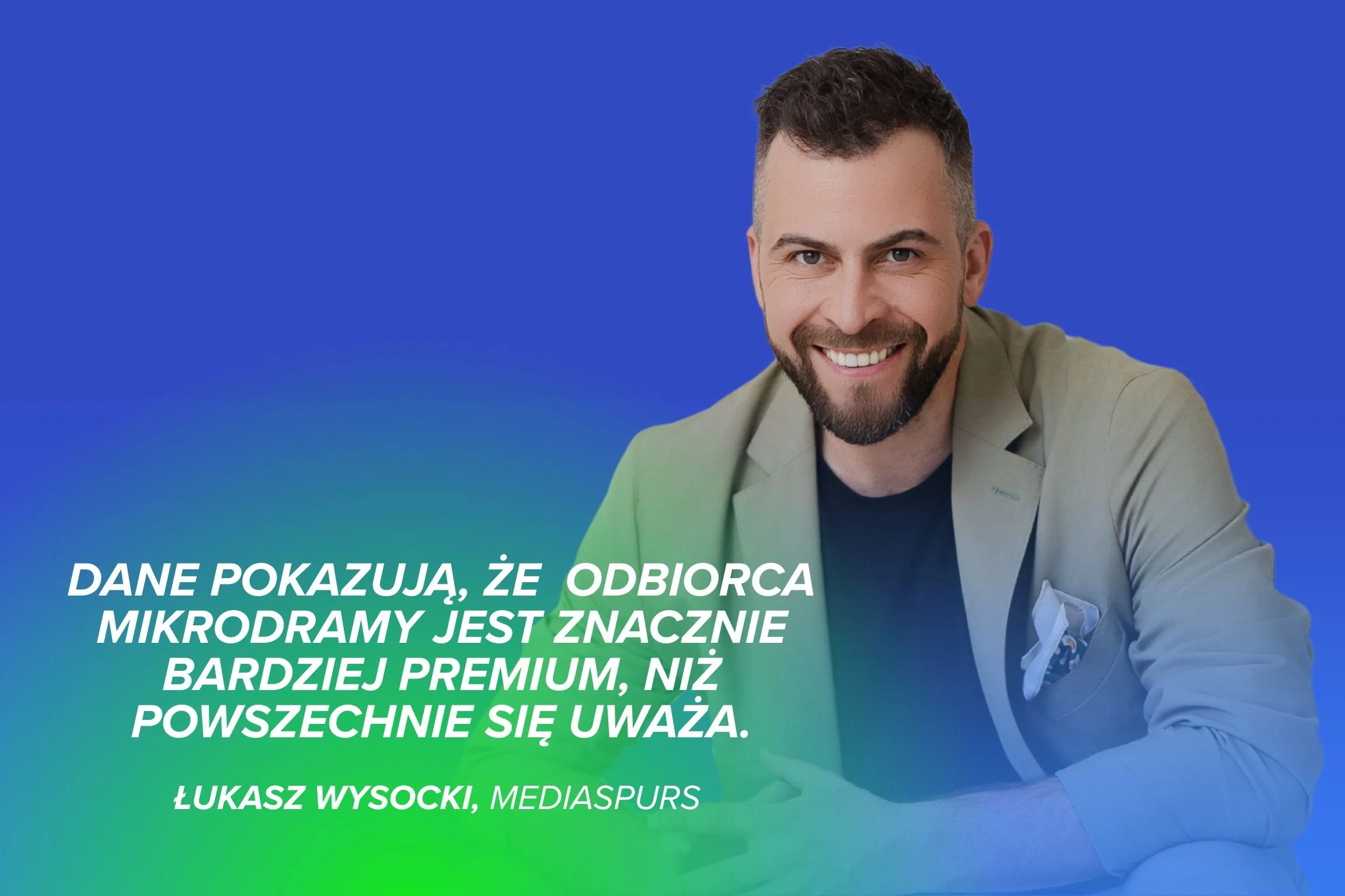 Łukasz Wysocki z MediaSpurs o mikrodramie