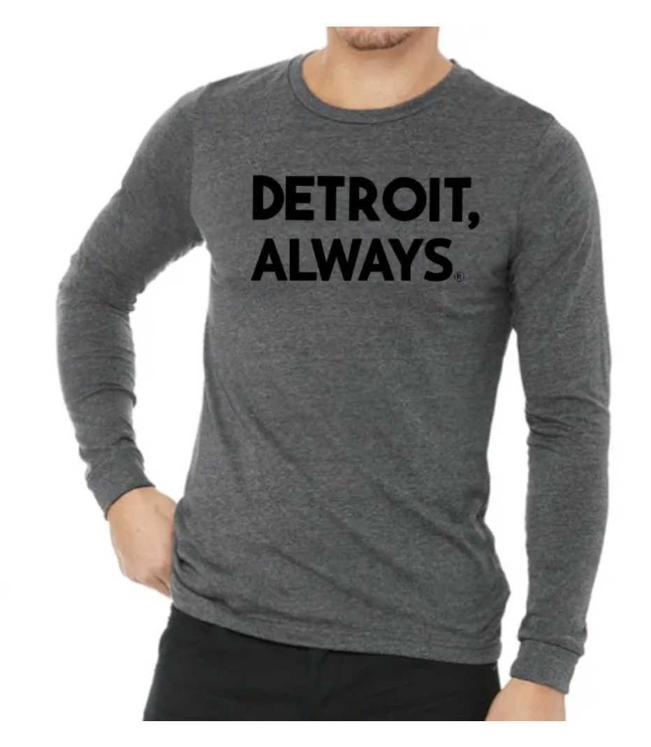 Unisex Long Sleeve Detroit, Always Tee