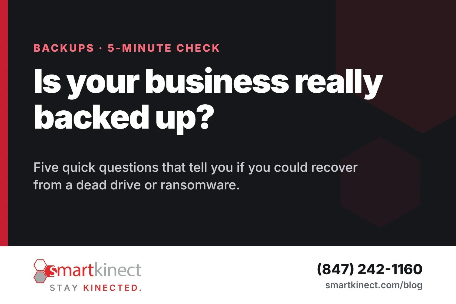 Is Your Business Really Backed Up? A 5-Minute Check