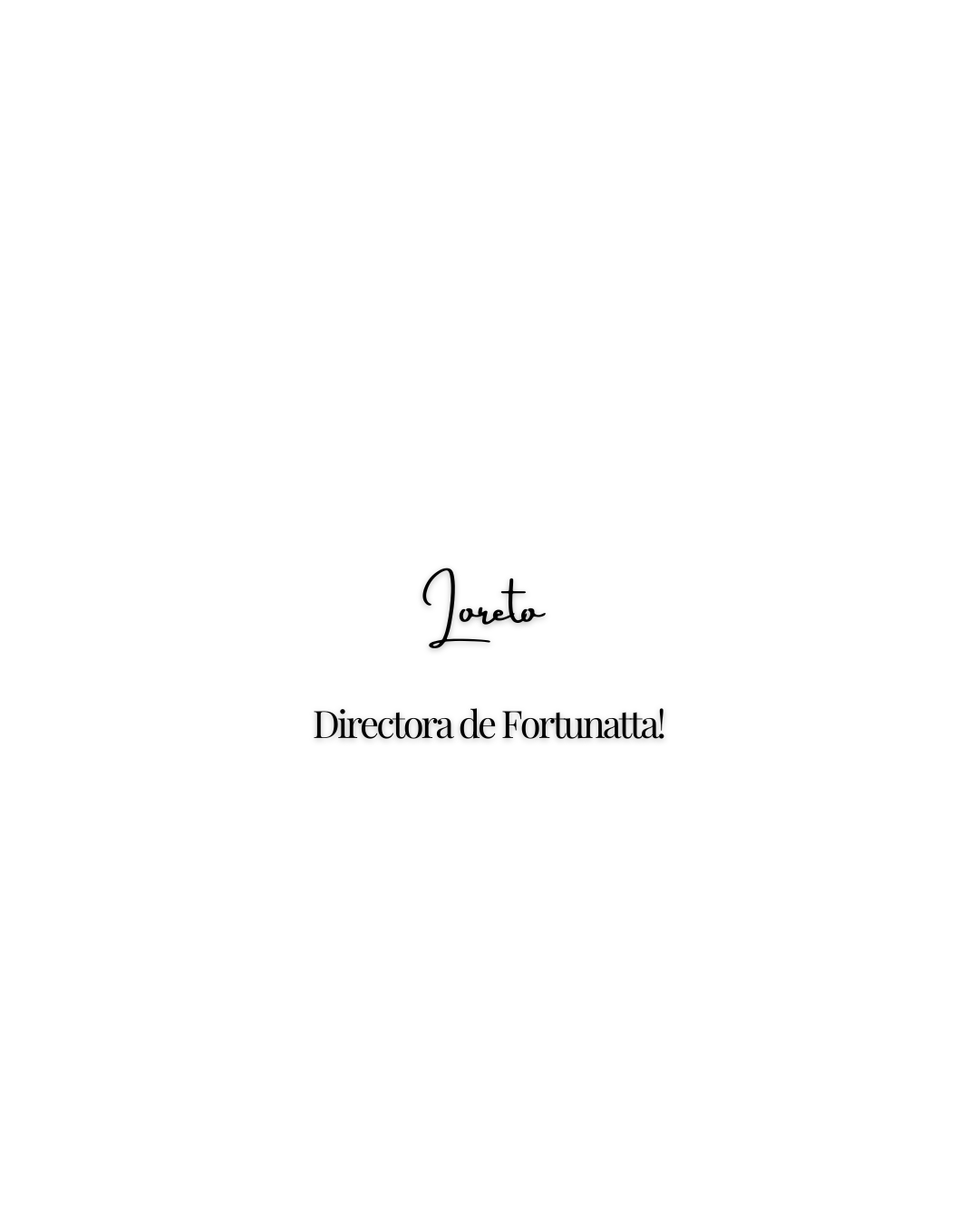 Carta de felicitación para Loreto, directora de Fortunatta, con un diseño minimalista y fondo blanco.