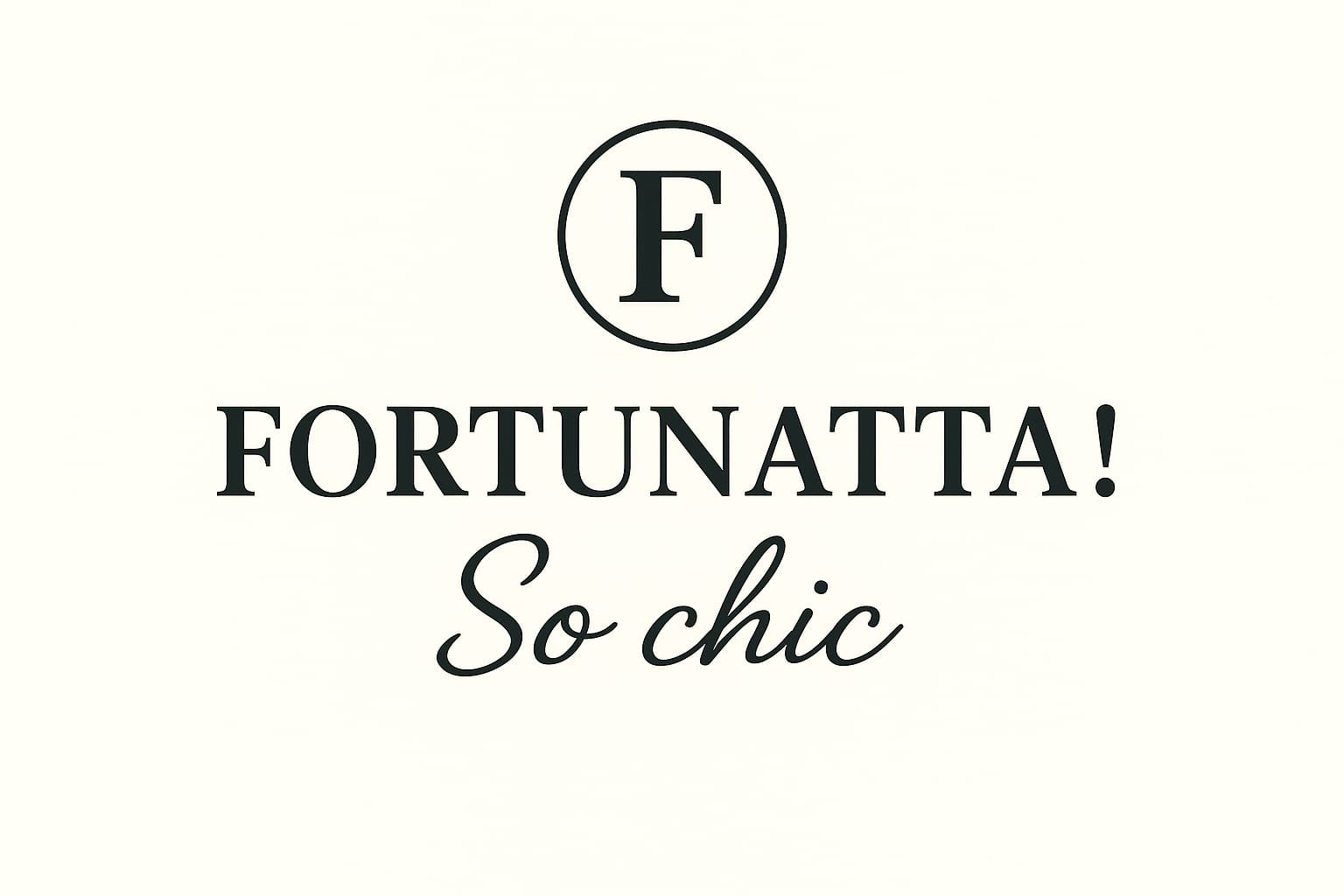Logotipo con la letra F en un círculo y texto que dice 'Fortunatta! So chic' en tipografía elegante.