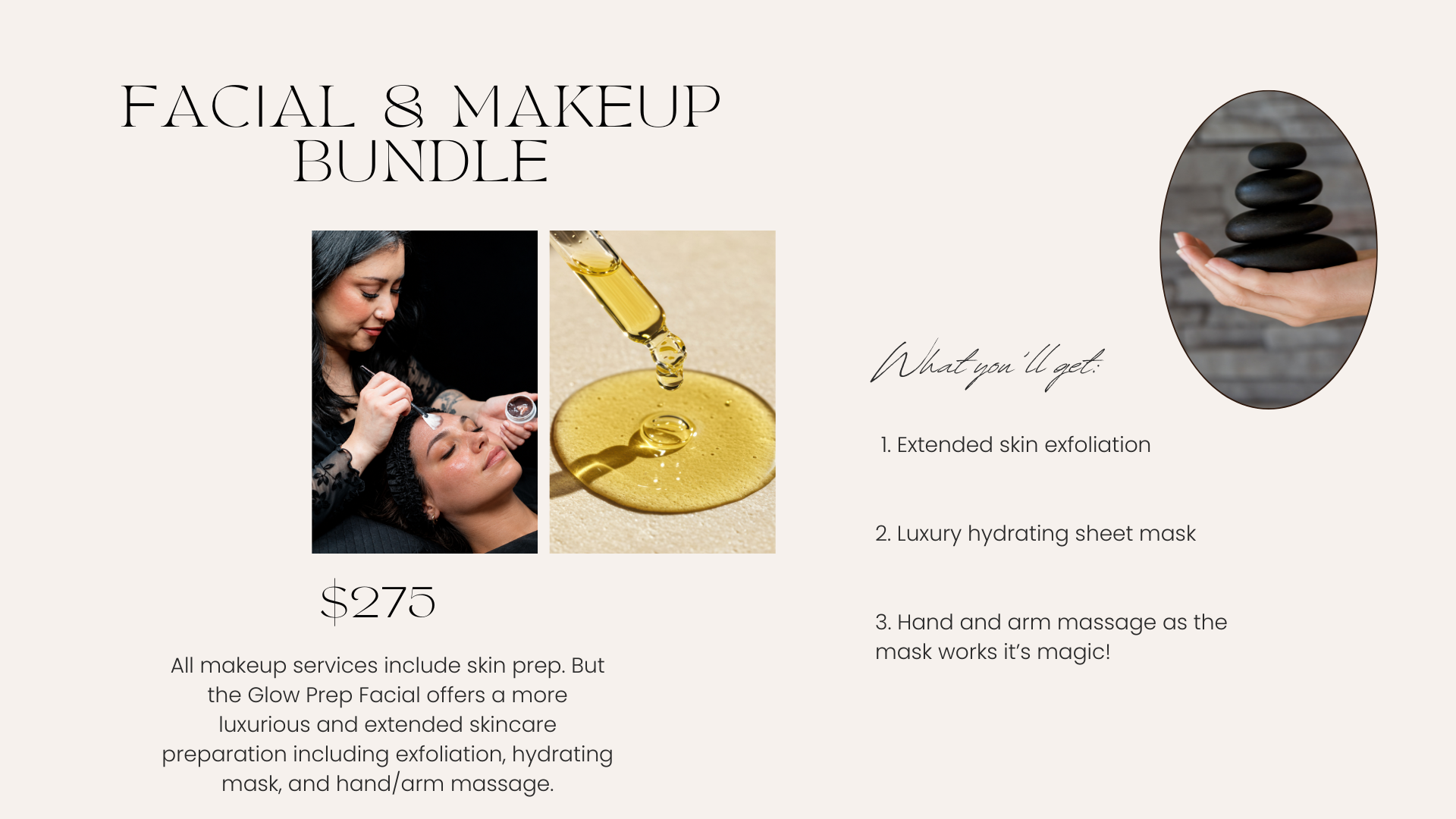 Digital advertisement for a facial and makeup bundle, priced at $275. Includes images of a woman receiving a facial, a dropper of serum, and stacked stones for relaxation, with section details about skin exfoliation, hydrating sheet mask, and massage.