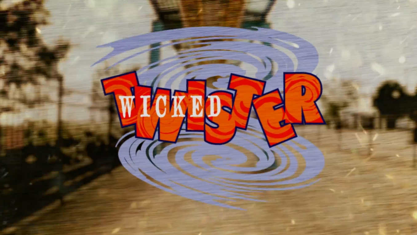 Say Goodbye to Wicked Twister