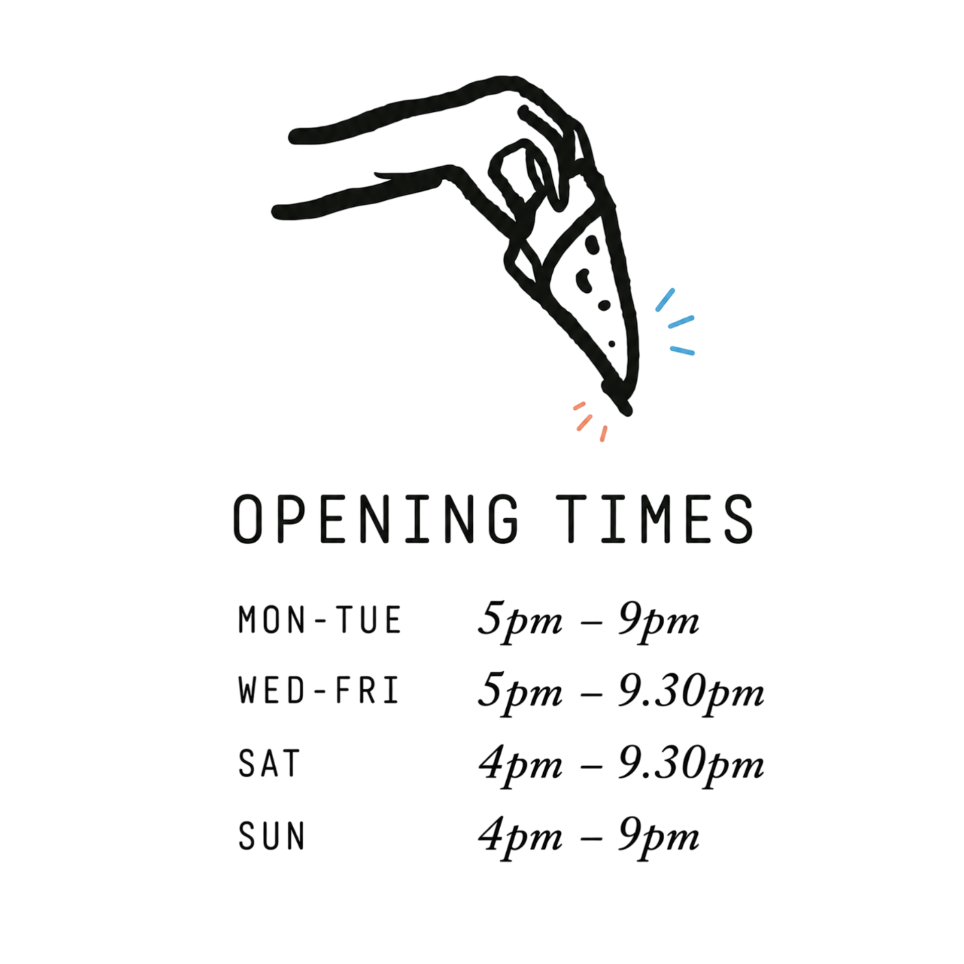 Sign listing the opening times of Carmen's Pizzas, with details for Monday through Sunday, including hours from 5 pm to 9 pm on weekdays and 4 pm to 9:30 pm on weekends, featuring a hand-drawn style with a pointing finger and colourful accents.