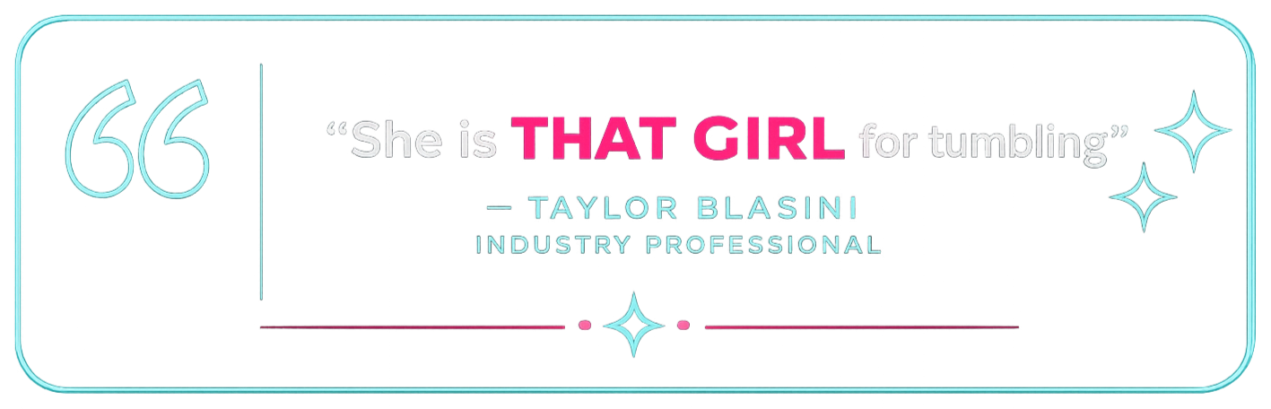 Stylized quote with the text "She is THAT GIRL for tumbling" attributed to Taylor Blasing, industry professional, with decorative stars and a colorful background.