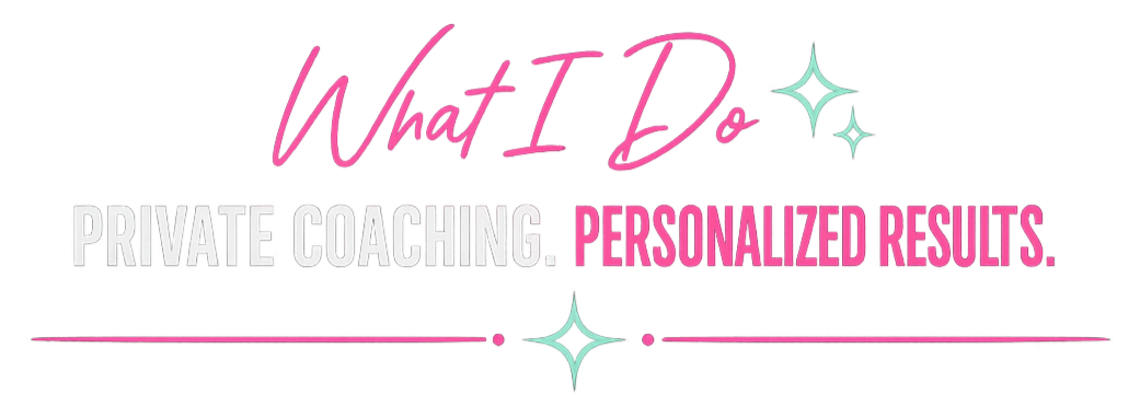 Graphic promoting private coaching services with text 'What I Do, Private Coaching, Personalized Results' in pink, white, and teal on a black background.