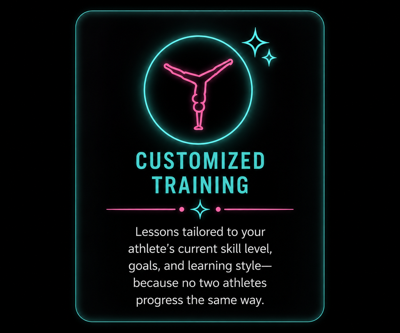 Neon sign promoting customized training with a stylized gymnast performing a handstand, surrounded by stars, and text explaining lessons tailored to athletes' skill level, goals, and learning style.