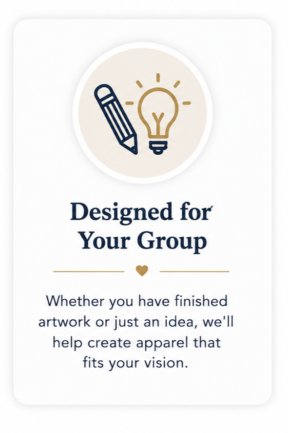 Designed for Your Group card highlighting custom apparel created from your artwork or ideas.