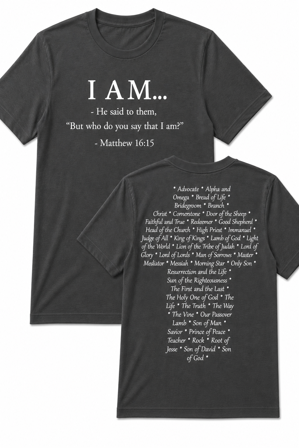Dark Gray Christian T-shirt featuring the "I AM" design inspired by Matthew 16:15, displaying the names and attributes of Jesus Christ in the shape of a cross.