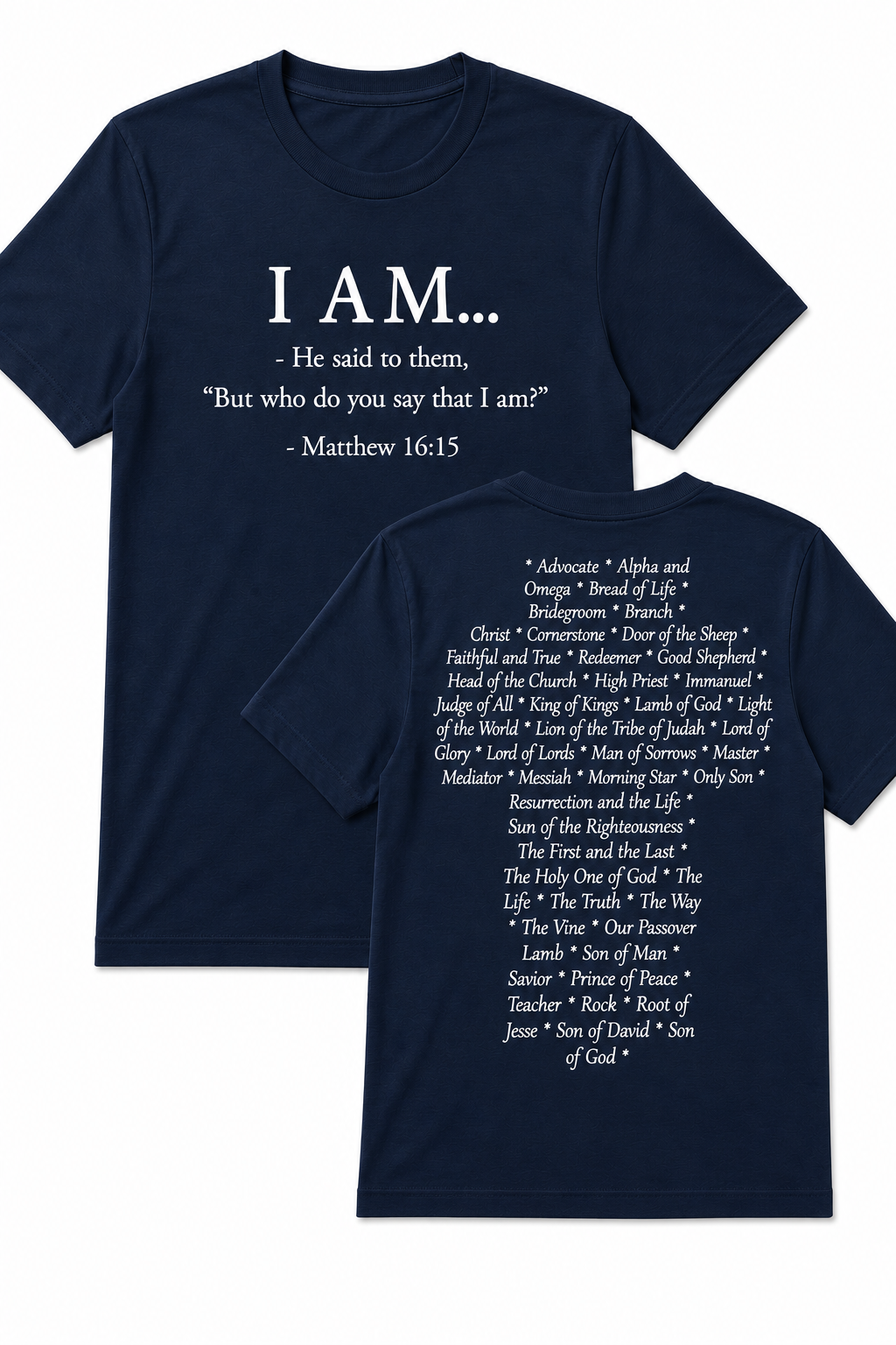 Navy Christian T-shirt featuring the "I AM" design inspired by Matthew 16:15, displaying the names and attributes of Jesus Christ in the shape of a cross.