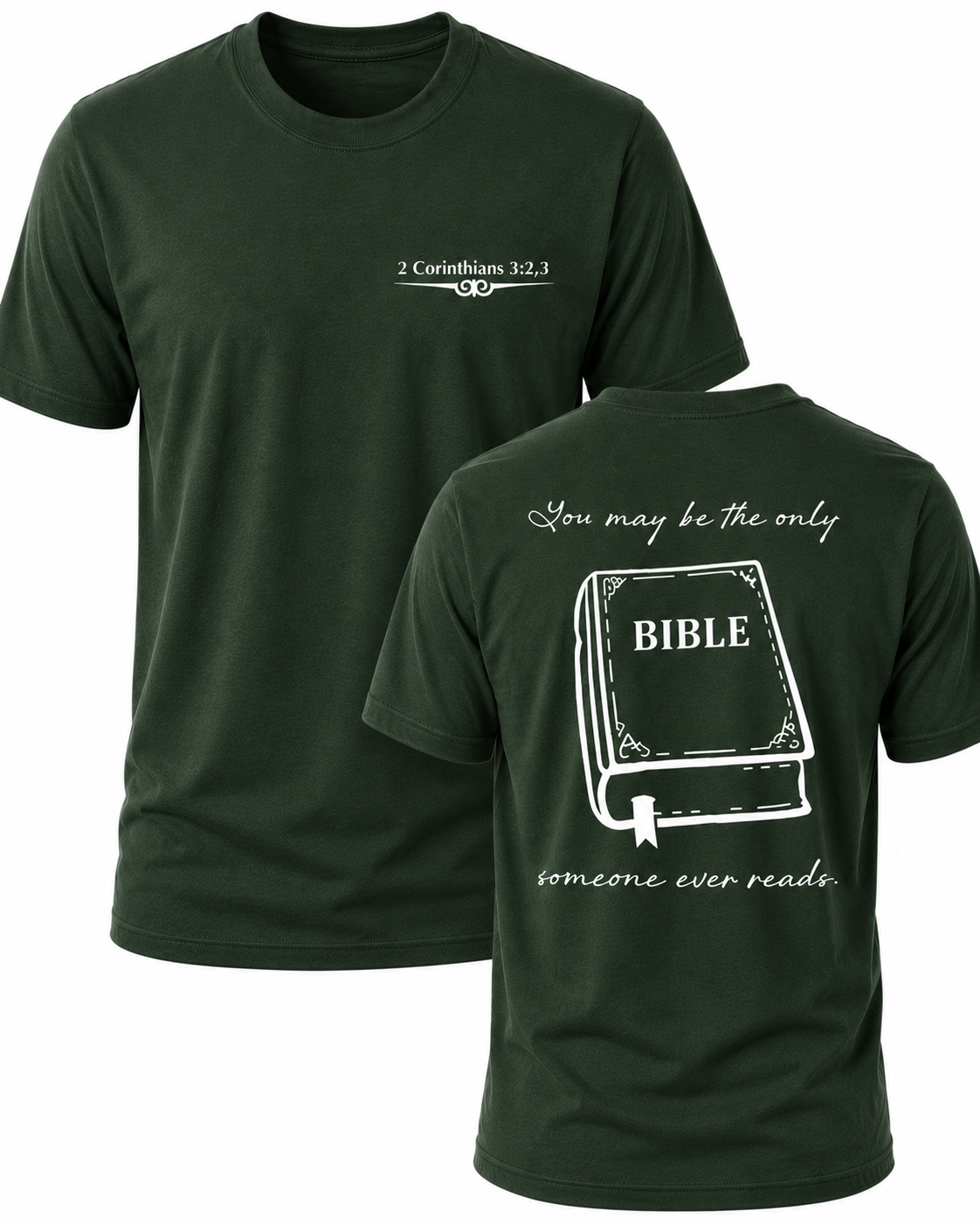 Dark Green Christian T-shirt featuring "The Only Bible" design inspired by 2 Corinthians 3:2–3, reminding believers to live as a faithful witness that others can see every day.