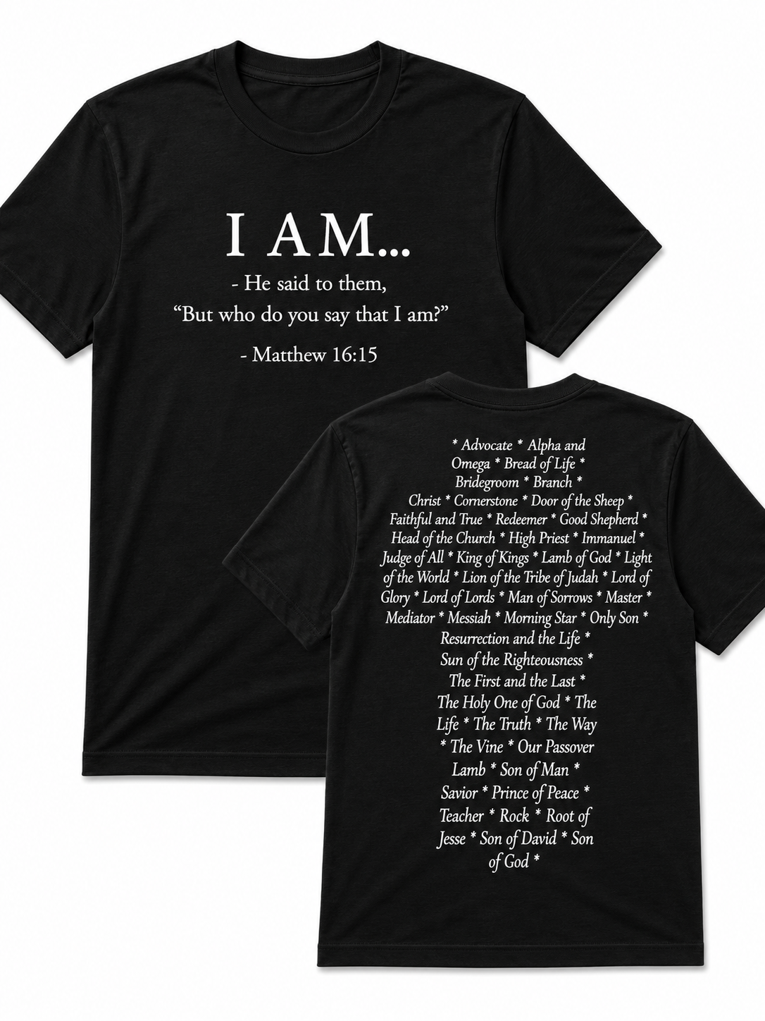 Black Christian T-shirt featuring the "I AM" design inspired by Matthew 16:15, displaying the names and attributes of Jesus Christ in the shape of a cross.