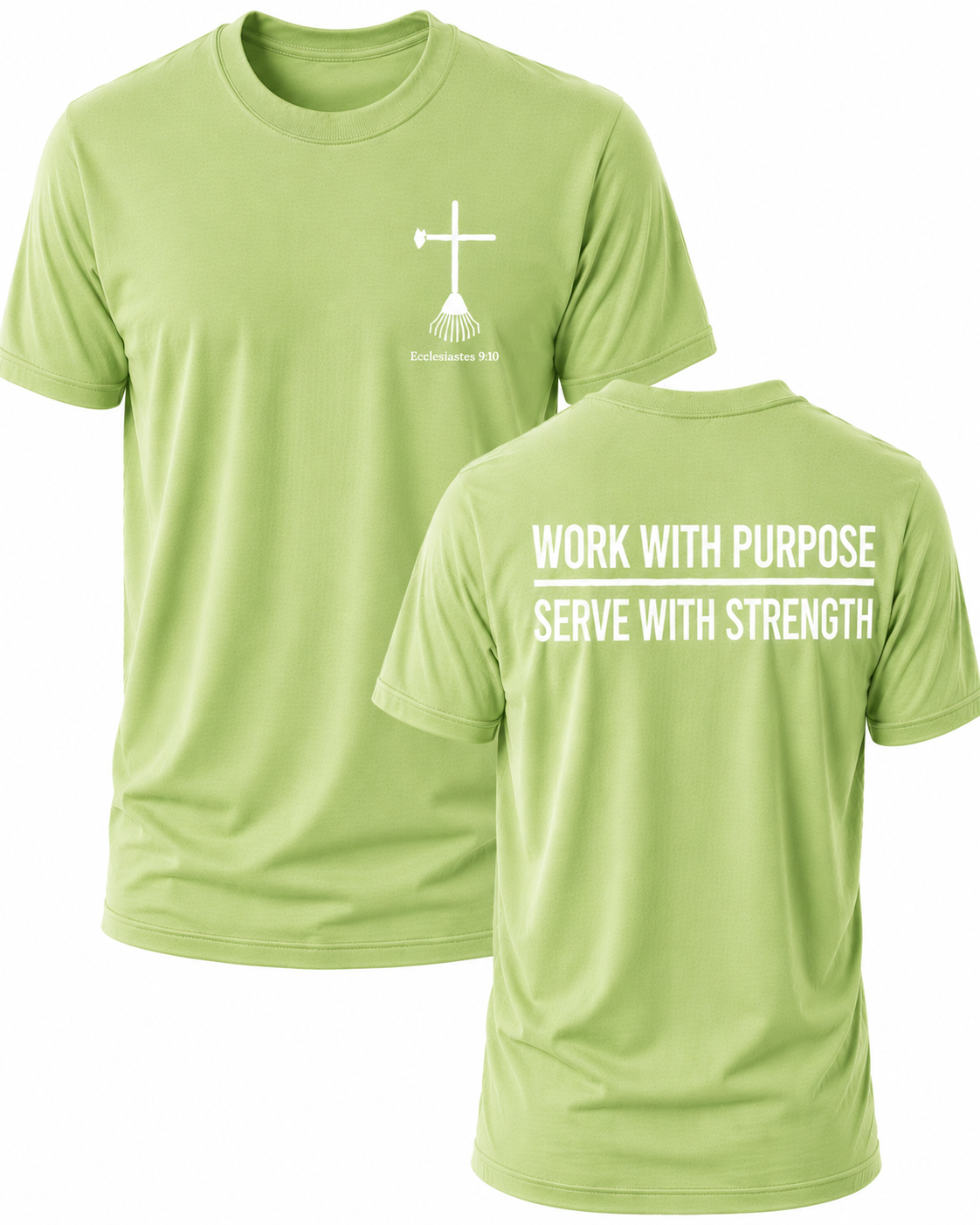 Light Green Christian T-shirt featuring the "Work with Purpose. Serve with Strength." design inspired by Colossians 3:23, encouraging believers to work wholeheartedly for the Lord in every task.